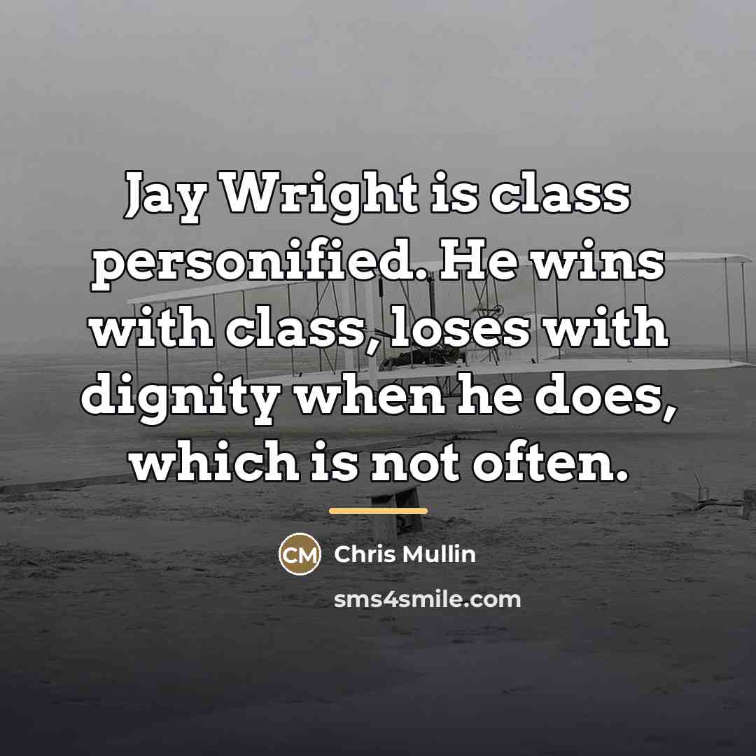 “Jay Wright is class personified. He wins with class, loses…” quote by Chris Mullin
