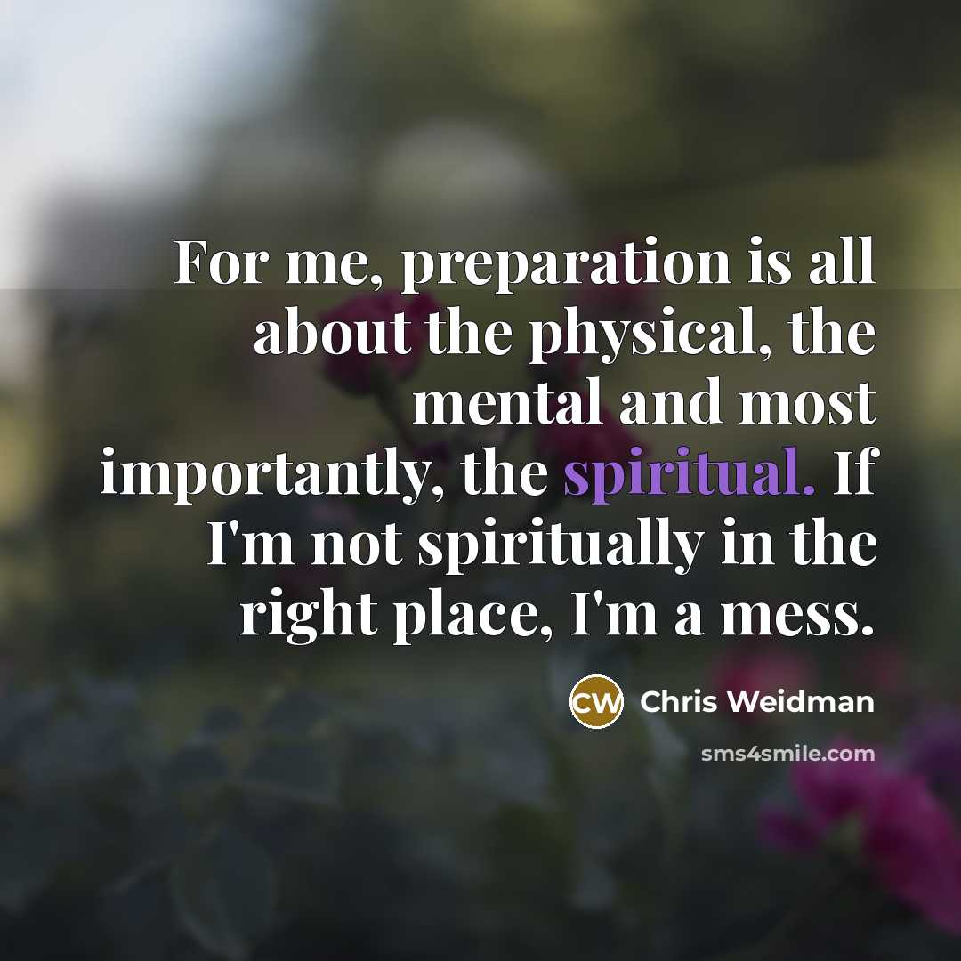 “For me, preparation is all about the physical, the mental…” quote by Chris Weidman