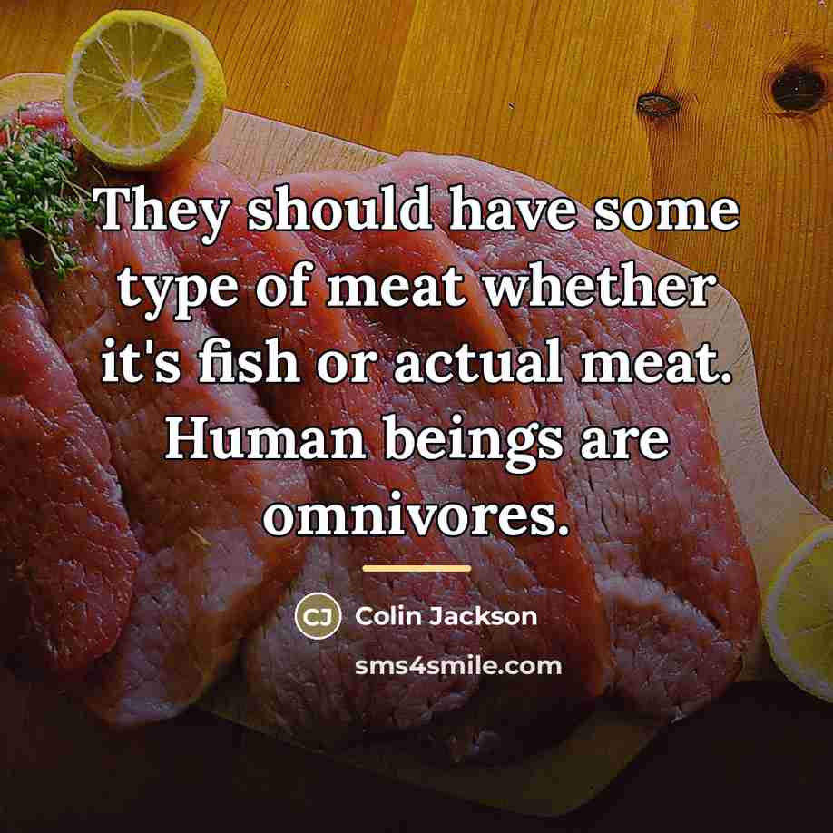 “They should have some type of meat whether it's fish…” quote by Colin Jackson