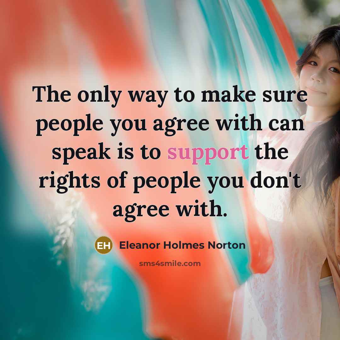 “The only way to make sure people you agree with…” quote by Eleanor Holmes Norton