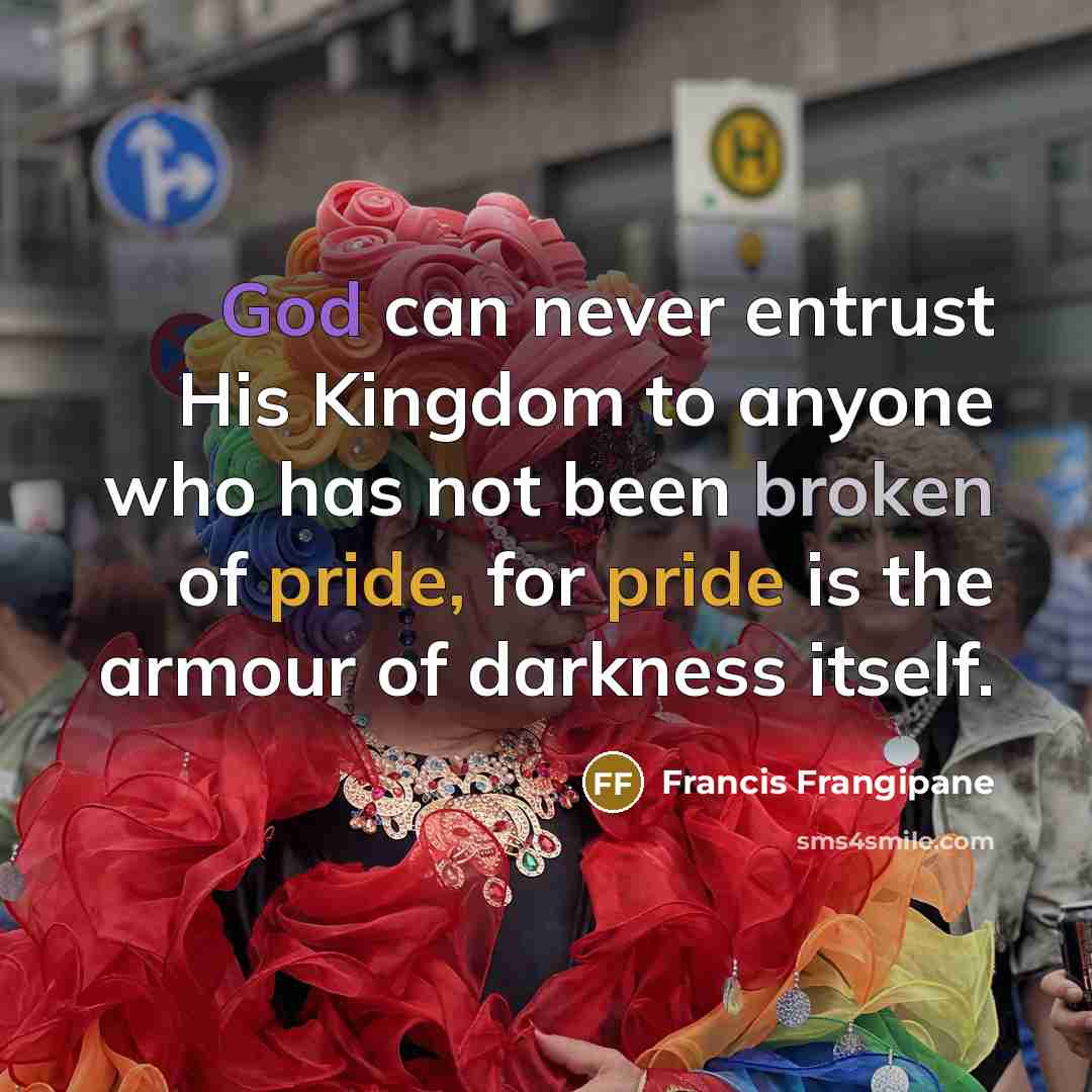 “God can never entrust His Kingdom to anyone who has…” quote by Francis Frangipane