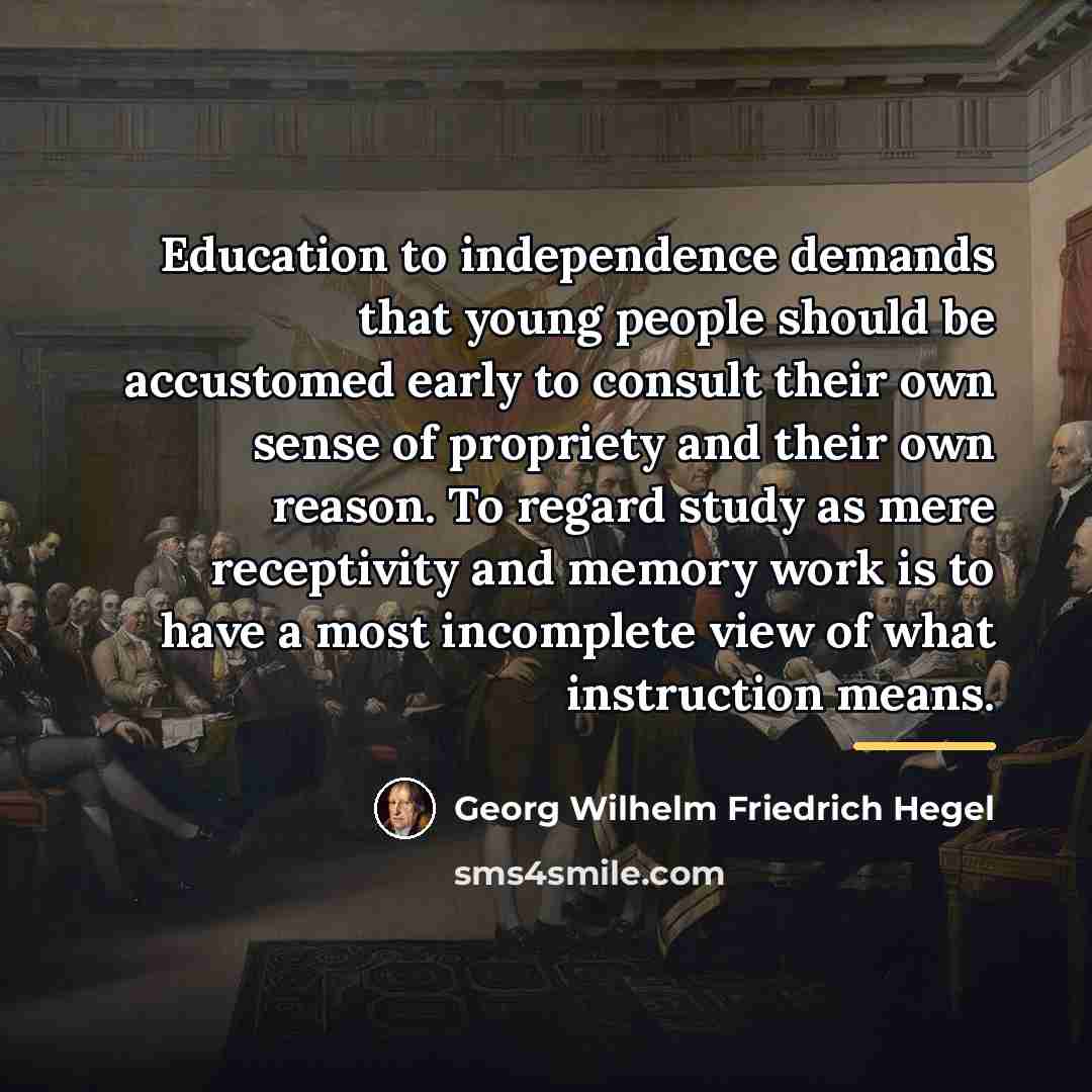 “Education to independence demands that young people should be accustomed…” quote by Georg Wilhelm Friedrich Hegel