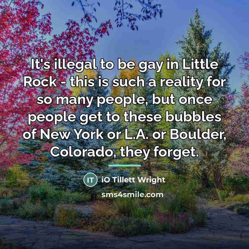 “It's illegal to be gay in Little Rock - this…” quote by iO Tillett Wright