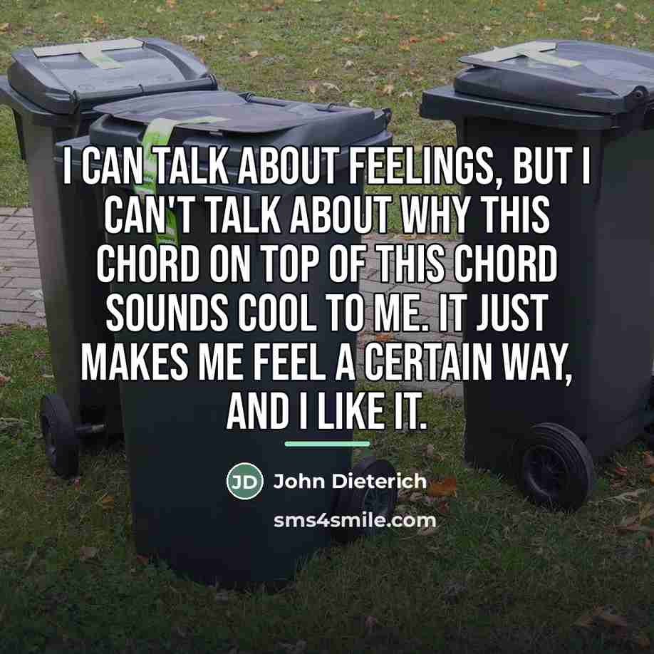 “I can talk about feelings, but I can't talk about…” quote by John Dieterich