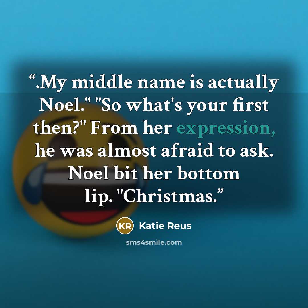 “.My middle name is actually Noel." "So what's your first then?" From her expression, he was almost afraid to ask. Noel bit her bottom lip. "Christmas.” quote by Katie Reus