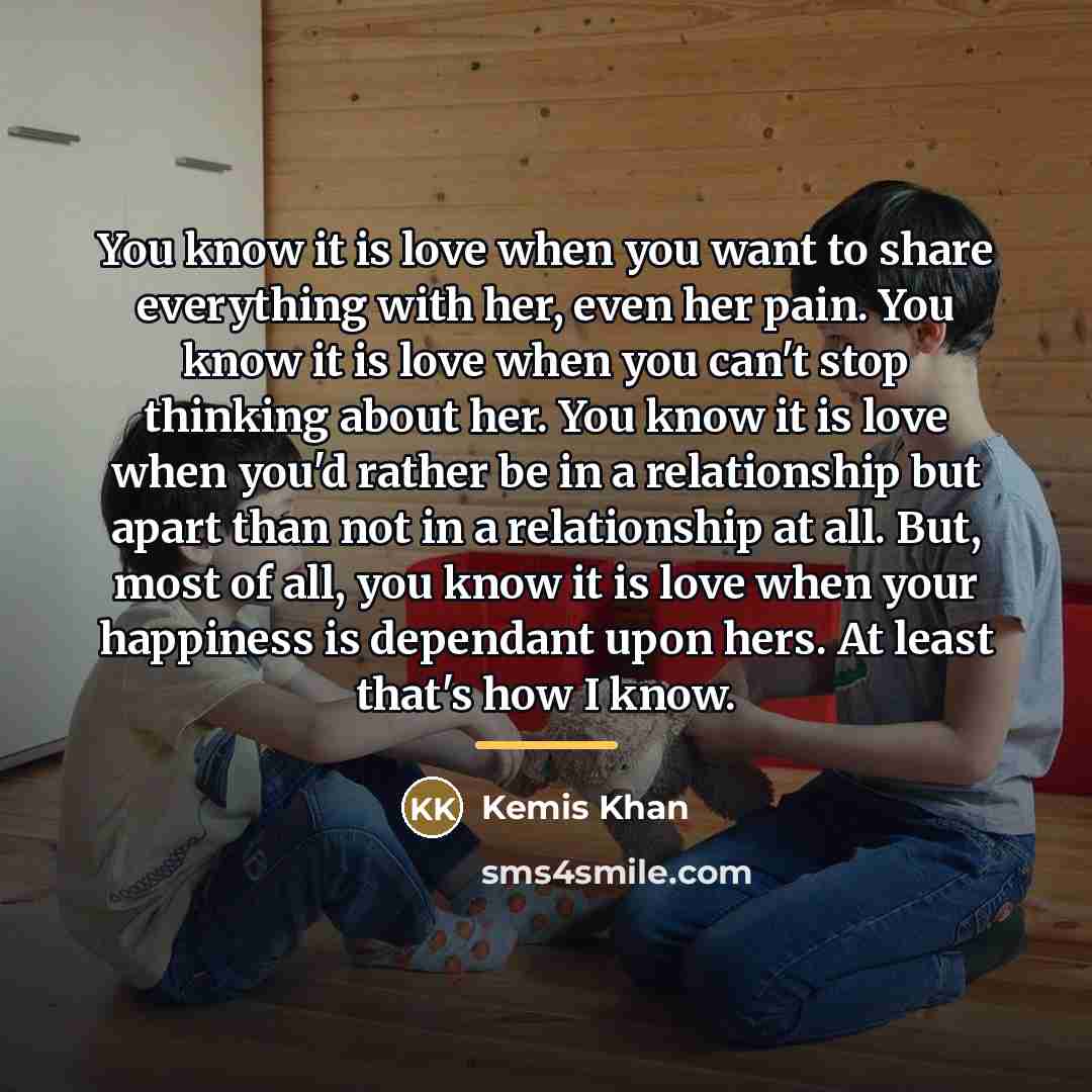 “You know it is love when you want to share…” quote by Kemis Khan
