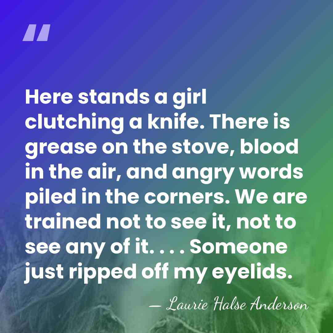 Here stands a girl clutching a knife. There is grease on the&hellip; - Laurie Halse Anderson
