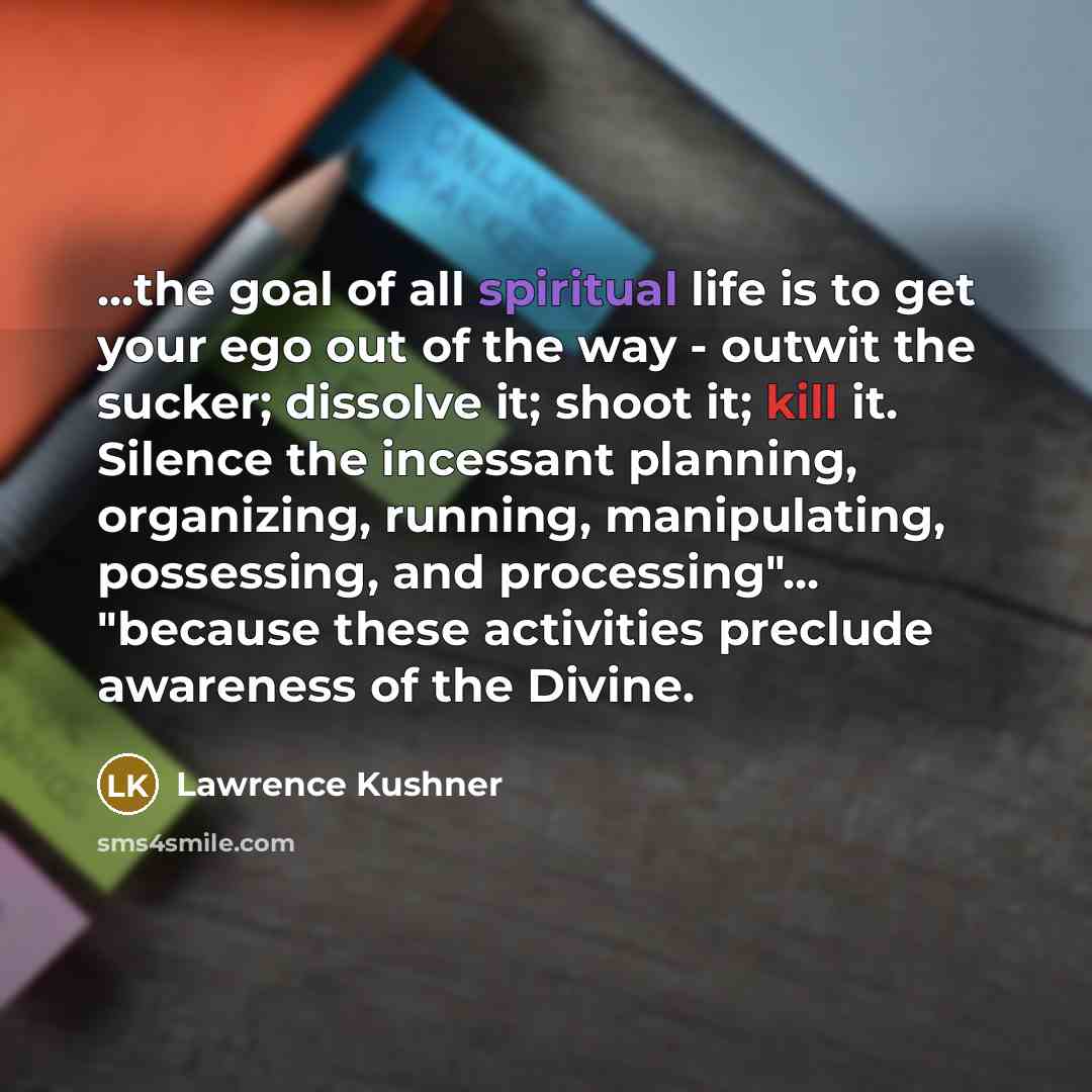 “...the goal of all spiritual life is to get your…” quote by Lawrence Kushner