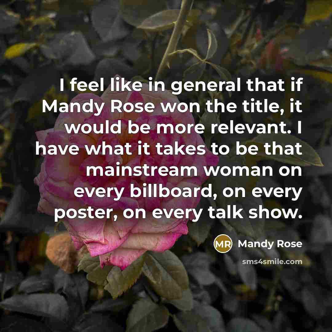 “I feel like in general that if Mandy Rose won…” quote by Mandy Rose