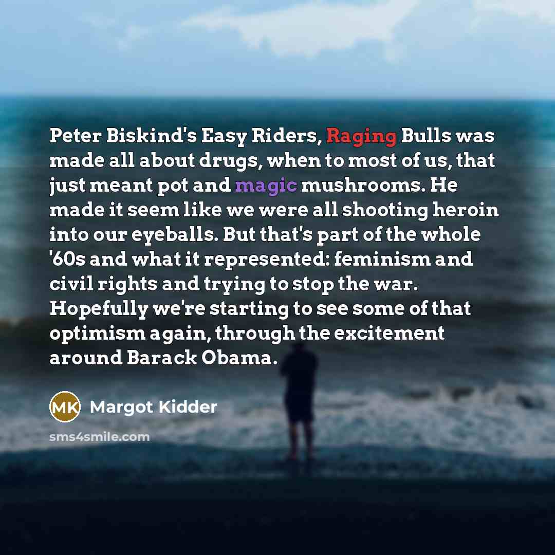 “Peter Biskind's Easy Riders, Raging Bulls was made all about…” quote by Margot Kidder