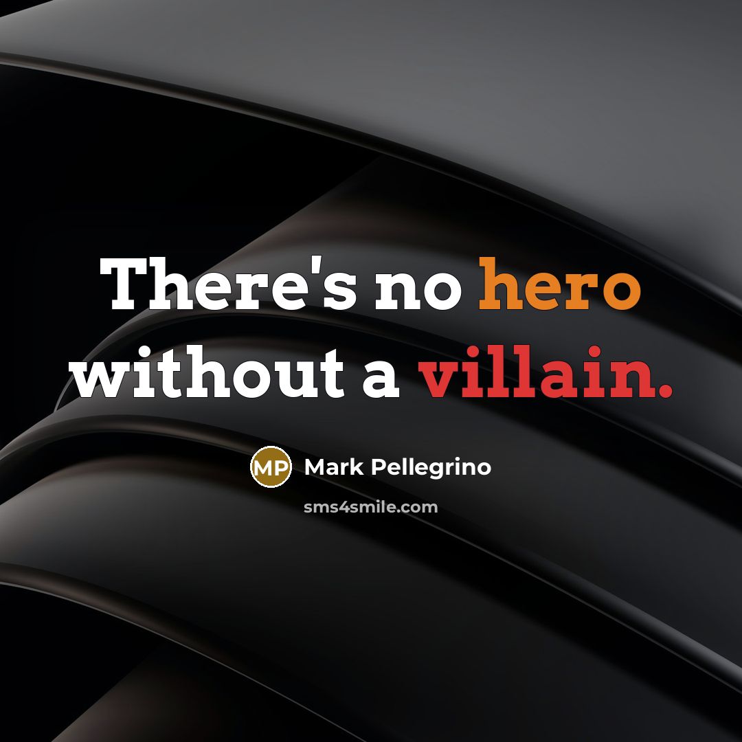 “There's no hero without a villain.…” quote by Mark Pellegrino