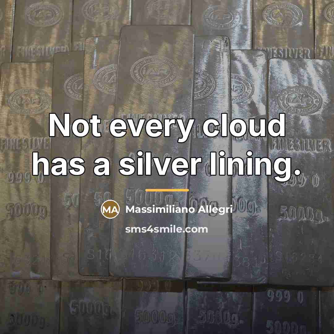 “Not every cloud has a silver lining.…” quote by Massimiliano Allegri