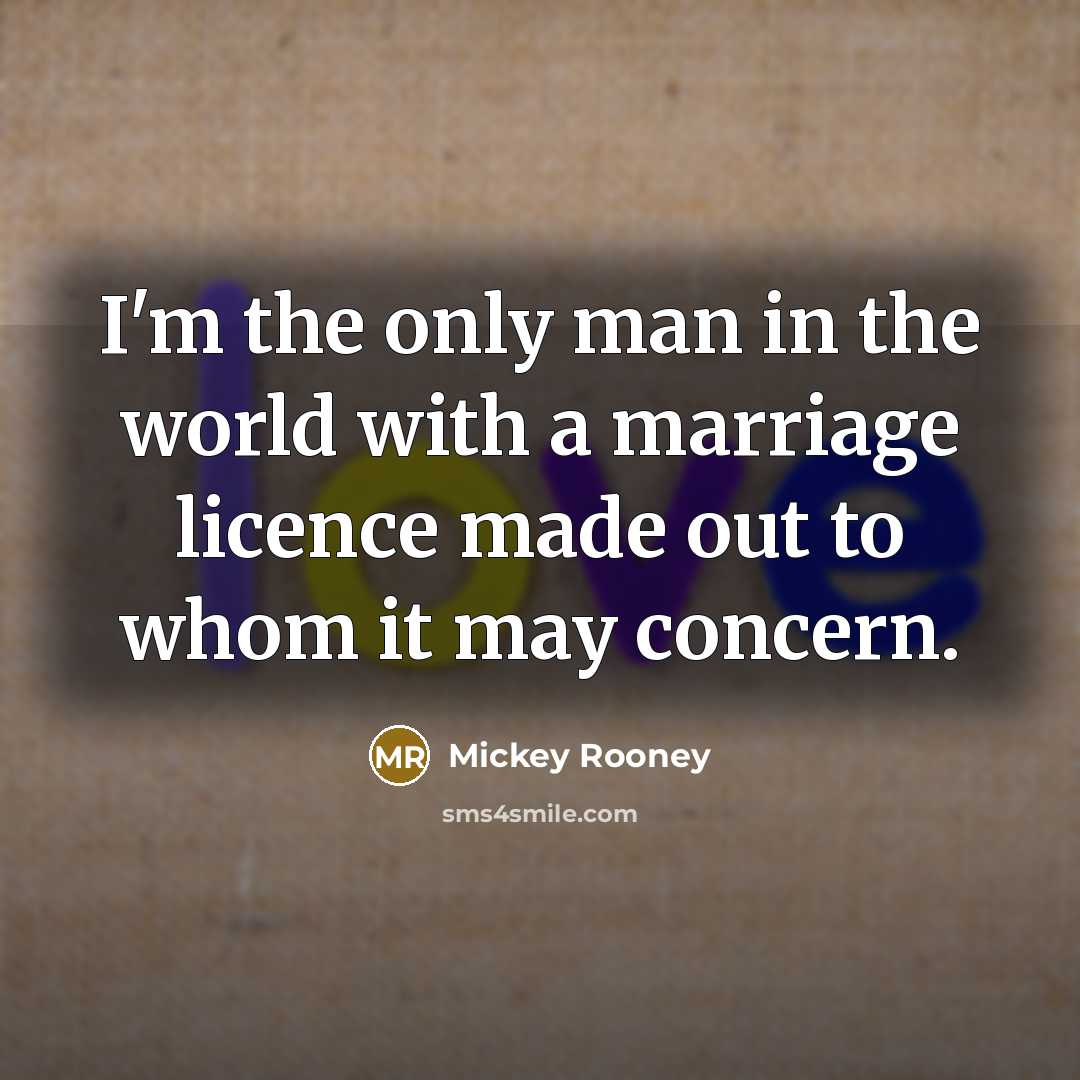 “I'm the only man in the world with a marriage…” quote by Mickey Rooney