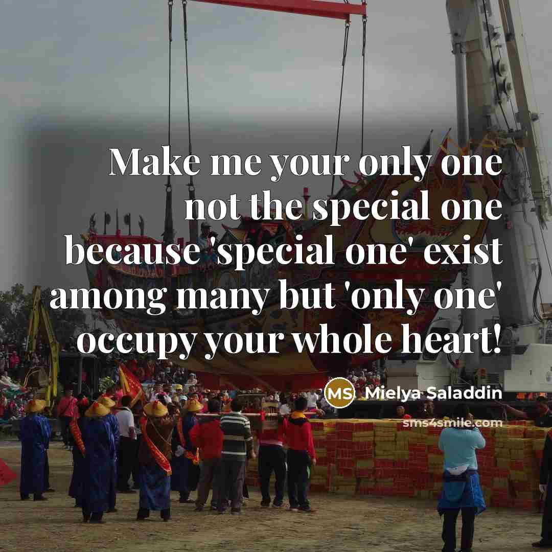 “Make me your only one not the special one because…” quote by Mielya Saladdin