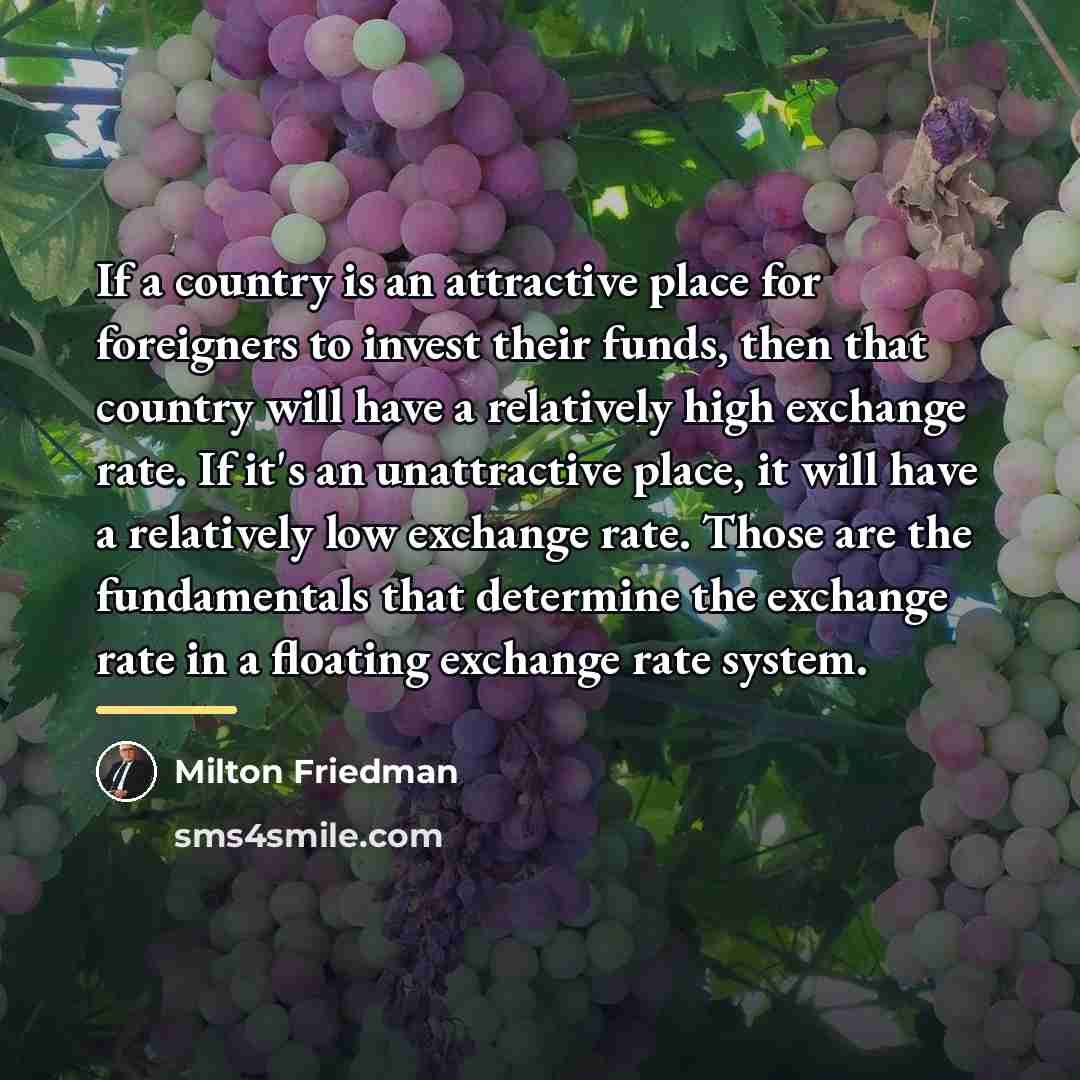 “If a country is an attractive place for foreigners to…” quote by Milton Friedman