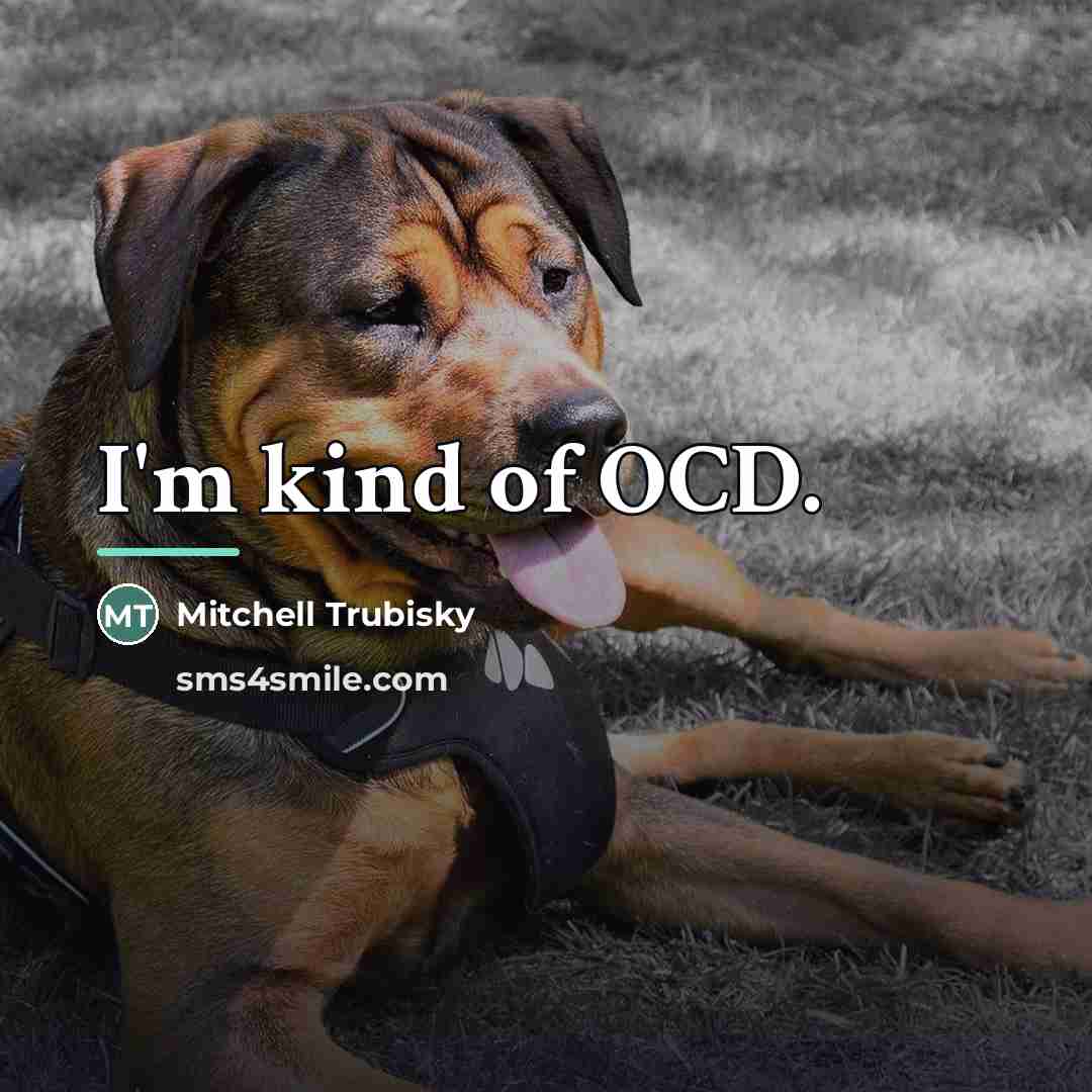 “I'm kind of OCD.…” quote by Mitchell Trubisky