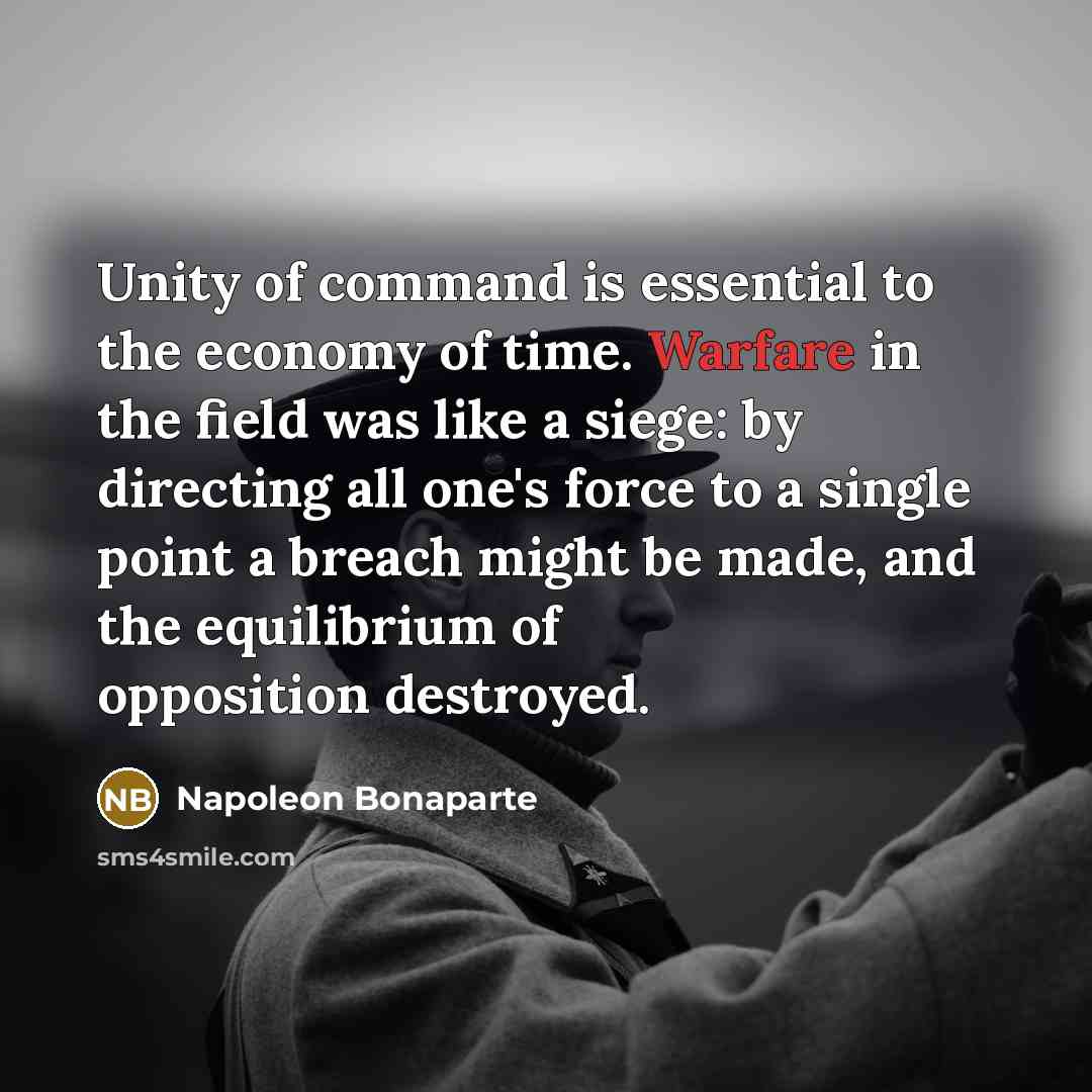 “Unity of command is essential to the economy of time.…” quote by Napoleon Bonaparte