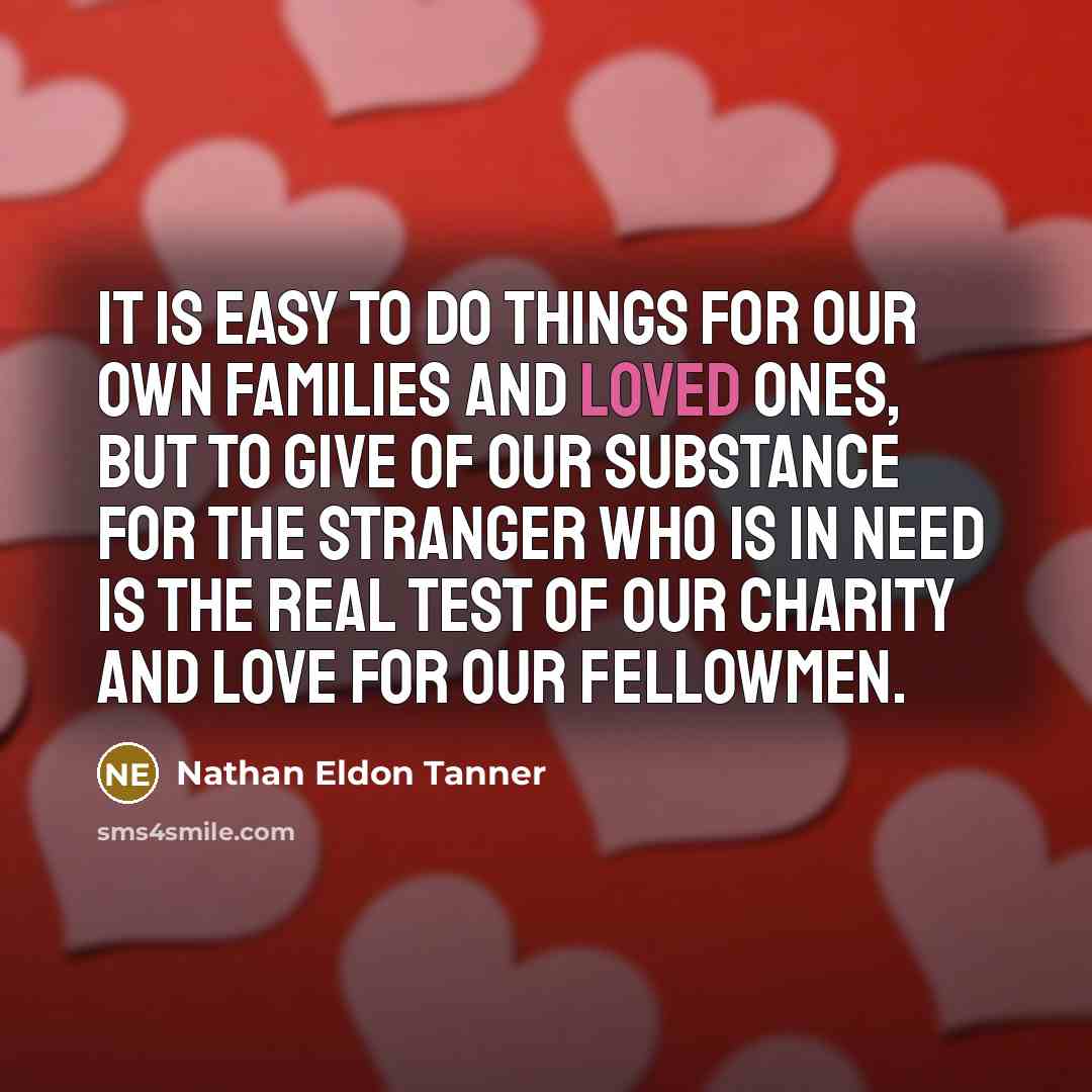 “It is easy to do things for our own families…” quote by Nathan Eldon Tanner