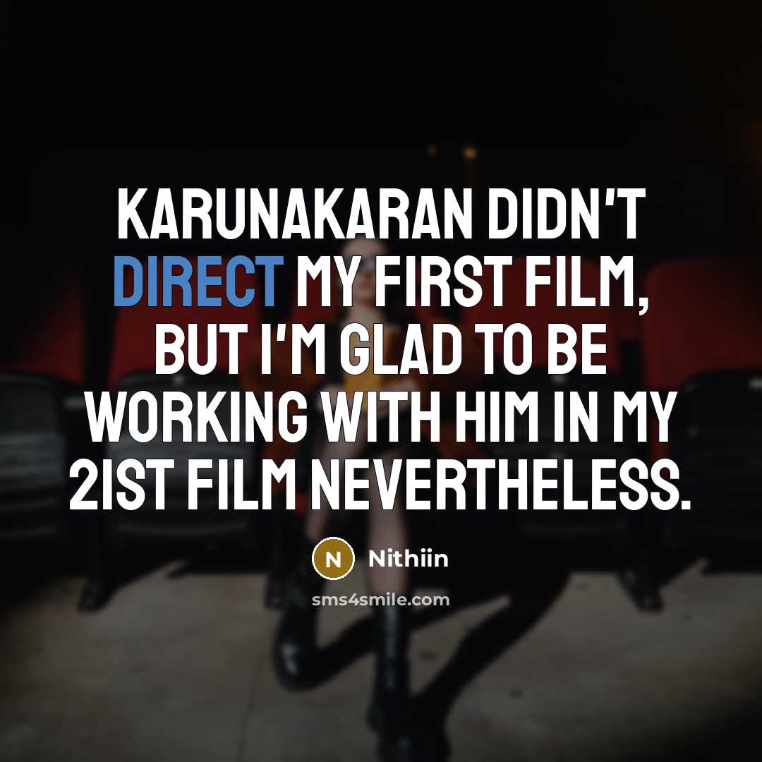 “Karunakaran didn't direct my first film, but I'm glad to…” quote by Nithiin