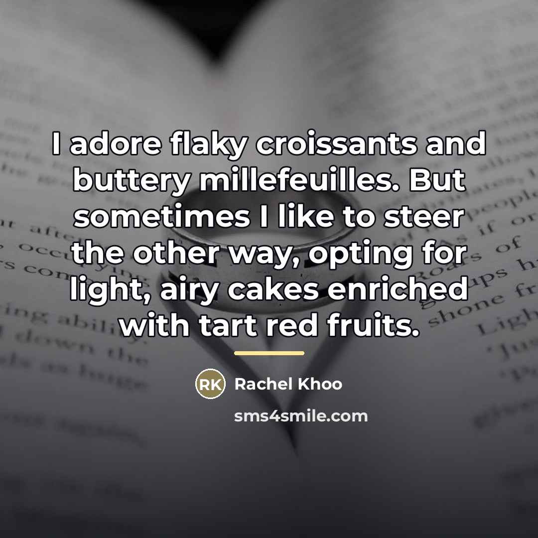 “I adore flaky croissants and buttery millefeuilles. But sometimes I…” quote by Rachel Khoo