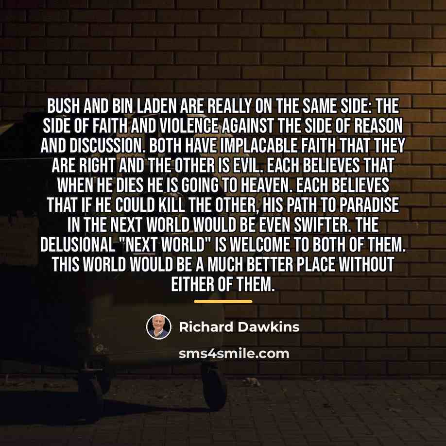“Bush and bin Laden are really on the same side:…” quote by Richard Dawkins