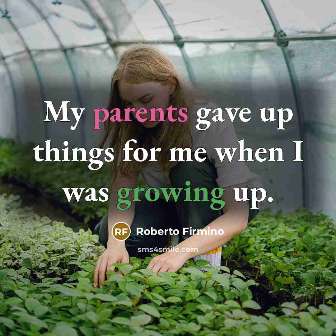 “My parents gave up things for me when I was growing up.” quote by Roberto Firmino