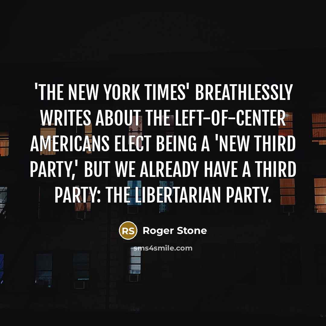 “'The New York Times' breathlessly writes about the left-of-center Americans…” quote by Roger Stone