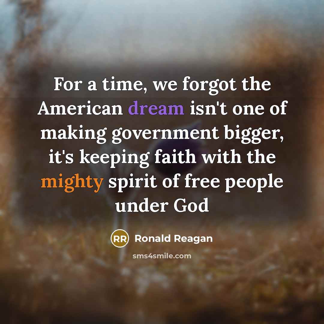 “For a time, we forgot the American dream isn't one…” quote by Ronald Reagan