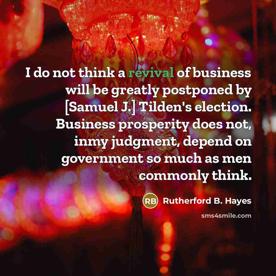 “I do not think a revival of business will be…” quote by Rutherford B. Hayes