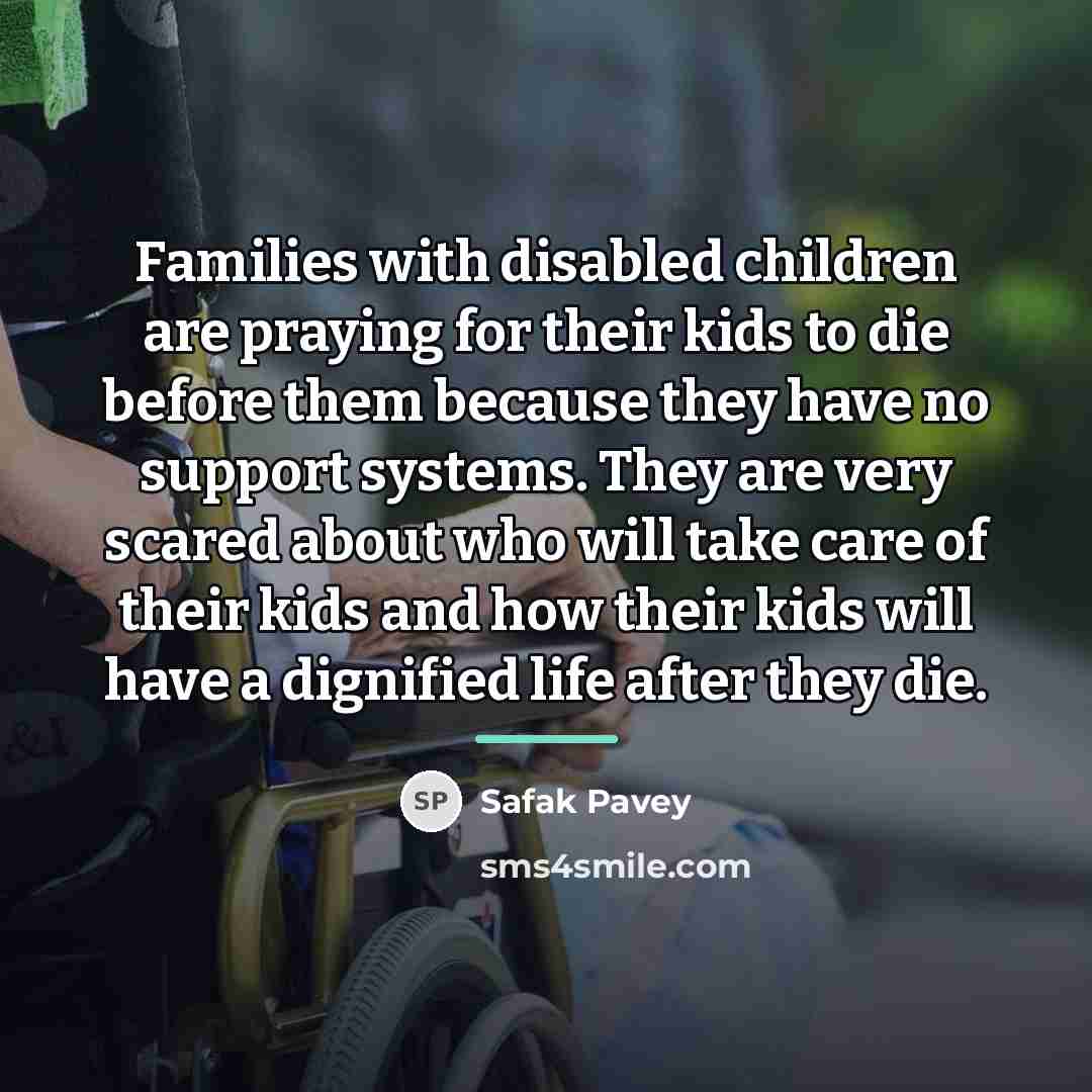 “Families with disabled children are praying for their kids to…” quote by Safak Pavey
