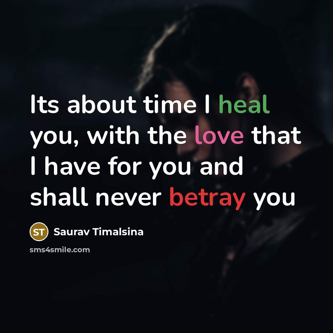 “Its about time I heal you, with the love that…” quote by Saurav Timalsina