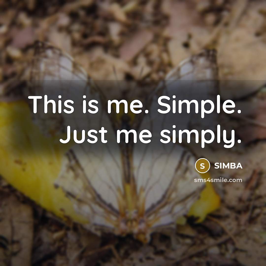 “This is me. Simple. Just me simply.” quote by SIMBA