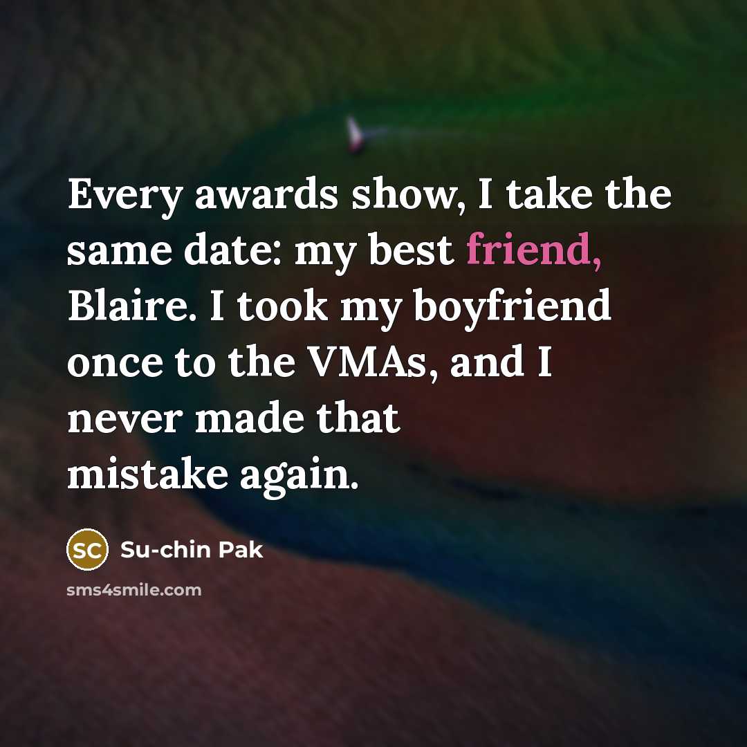 “Every awards show, I take the same date: my best…” quote by Su-chin Pak