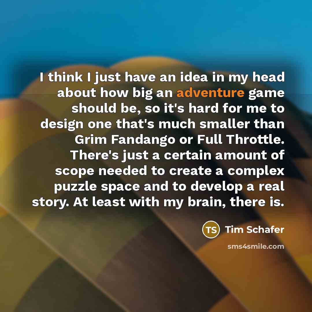 “I think I just have an idea in my head…” quote by Tim Schafer