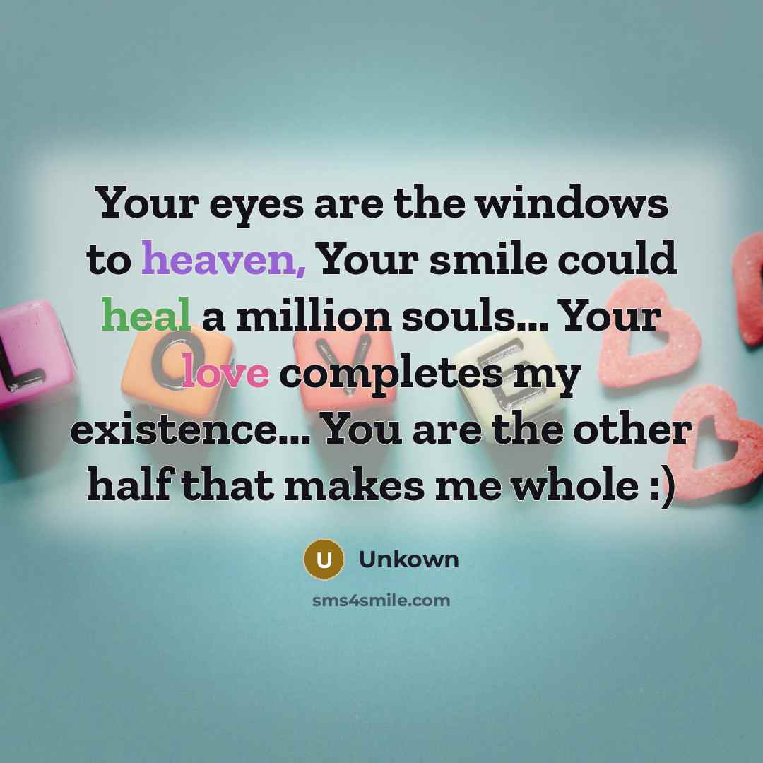 “Your eyes are the windows to heaven, Your smile could…” quote by Unkown
