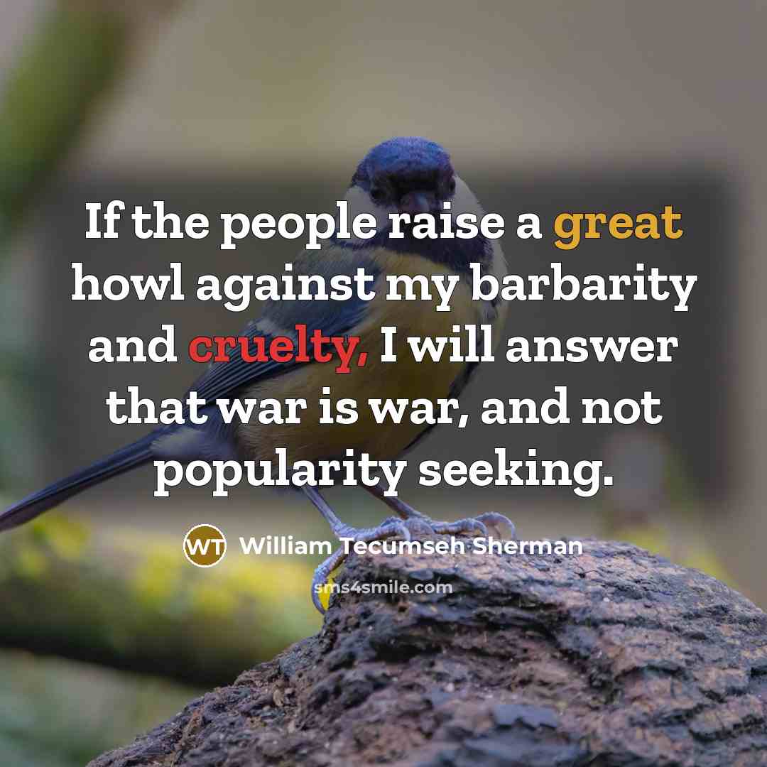 “If the people raise a great howl against my barbarity…” quote by William Tecumseh Sherman