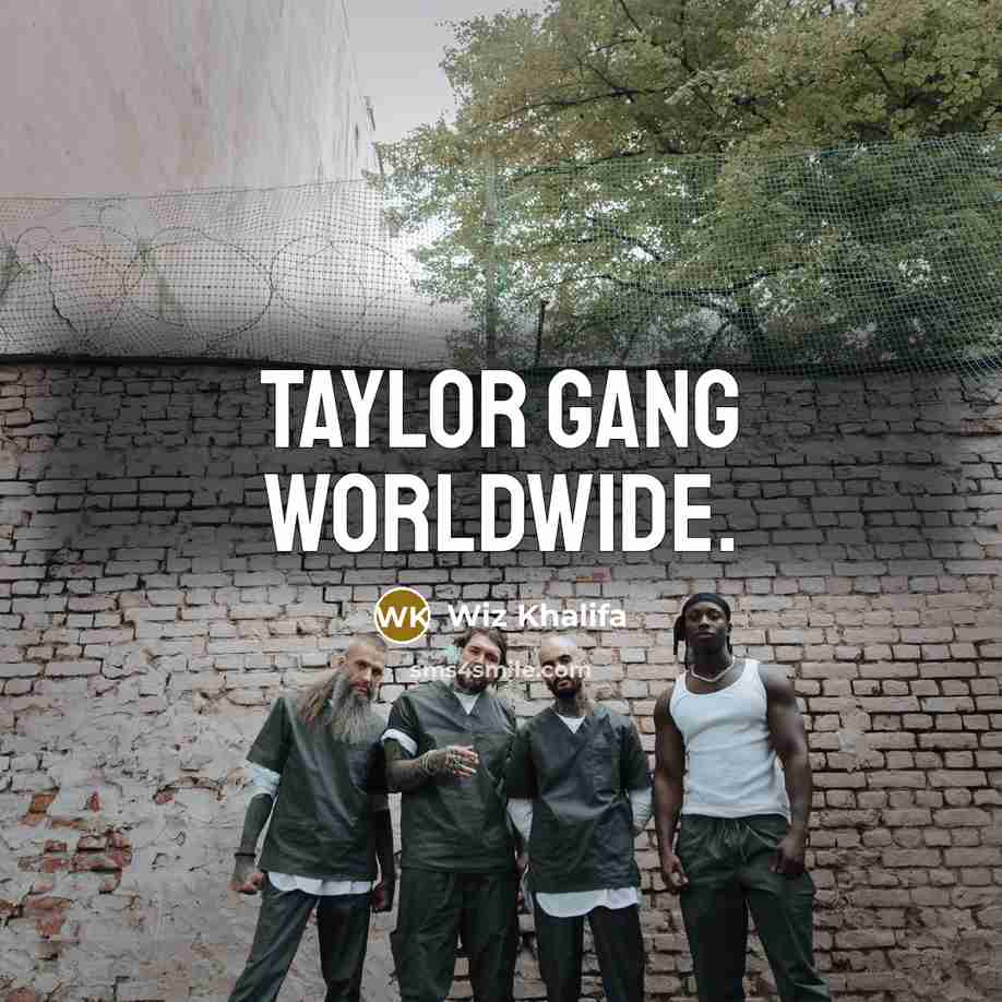 “Taylor Gang Worldwide.…” quote by Wiz Khalifa
