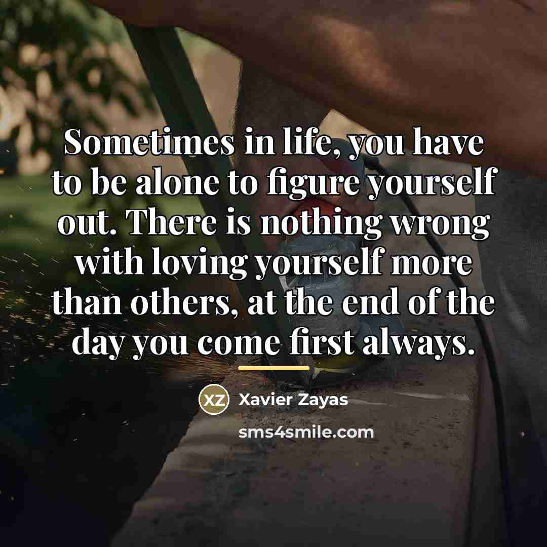 “Sometimes in life, you have to be alone to figure…” quote by Xavier Zayas
