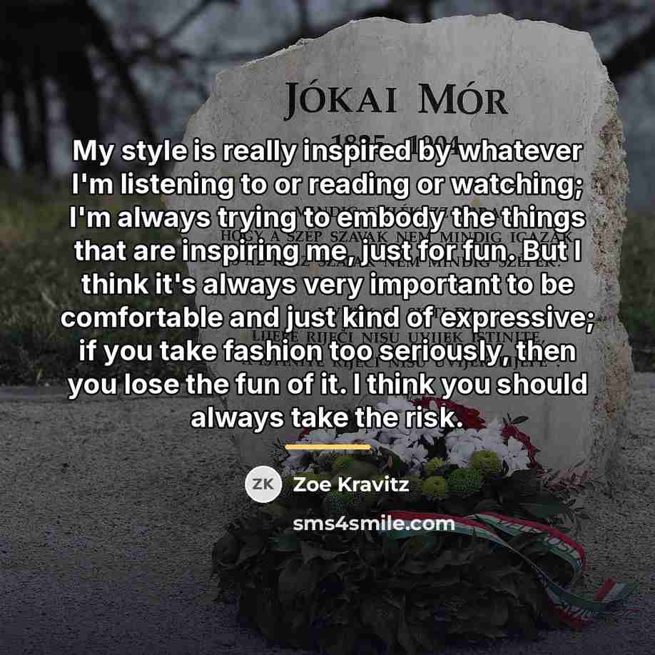 “My style is really inspired by whatever I'm listening to…” quote by Zoe Kravitz