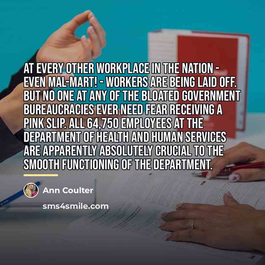 “At every other workplace in the nation - even Mal-Mart!…” quote by Ann Coulter
