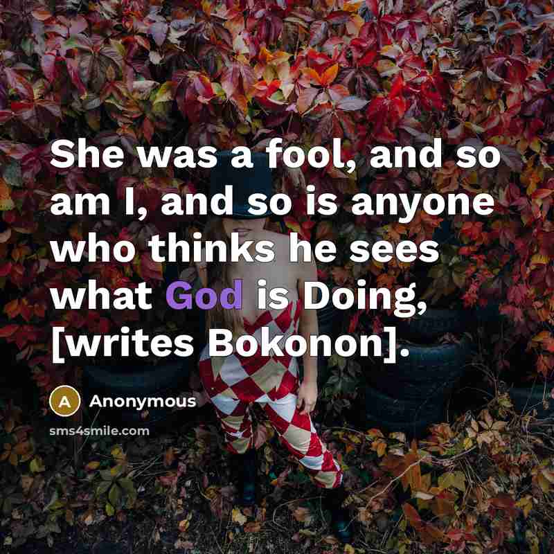 “She was a fool, and so am I, and so…” quote by Anonymous