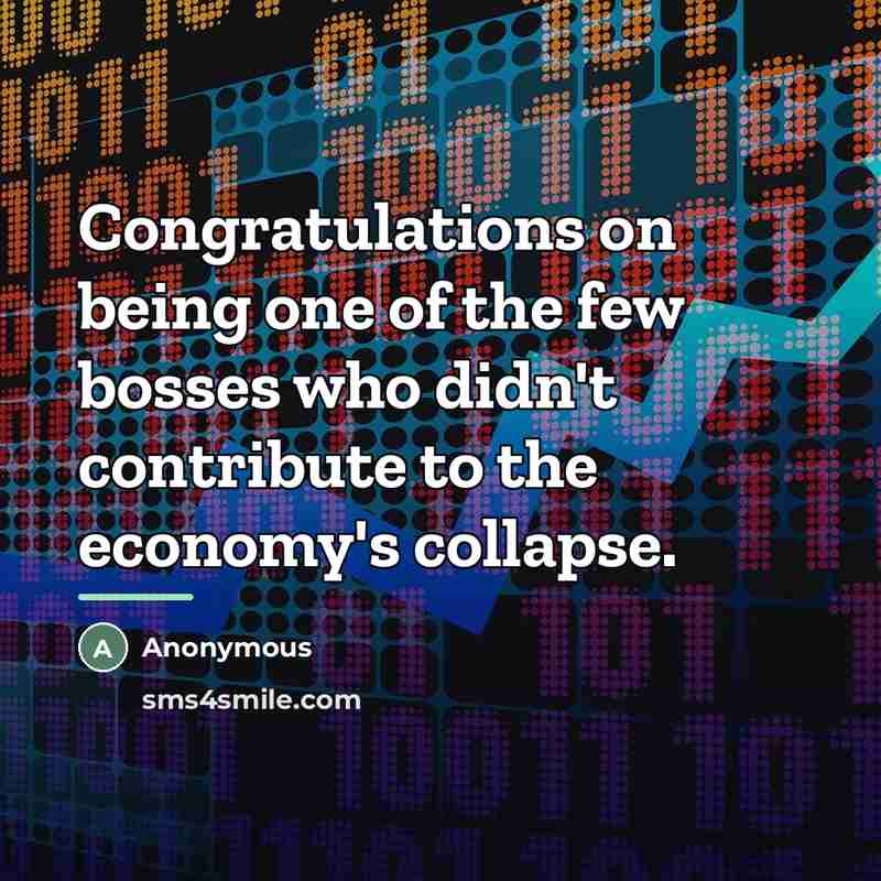“Congratulations on being one of the few bosses who didn't…” quote by Anonymous