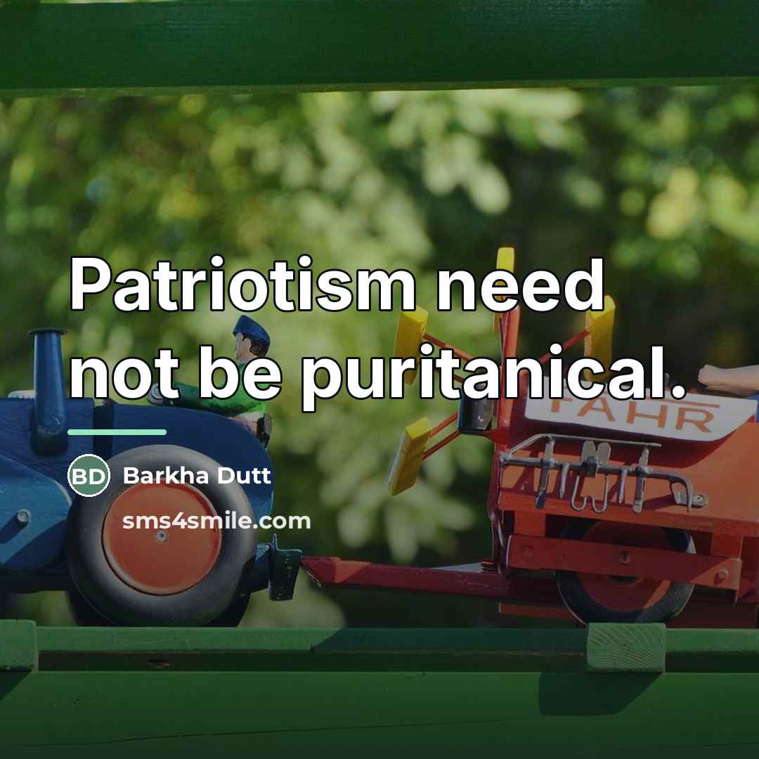“Patriotism need not be puritanical.…” quote by Barkha Dutt