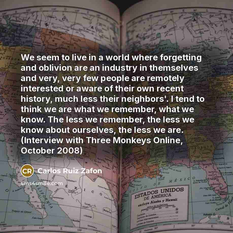 “We seem to live in a world where forgetting and…” quote by Carlos Ruiz Zafon