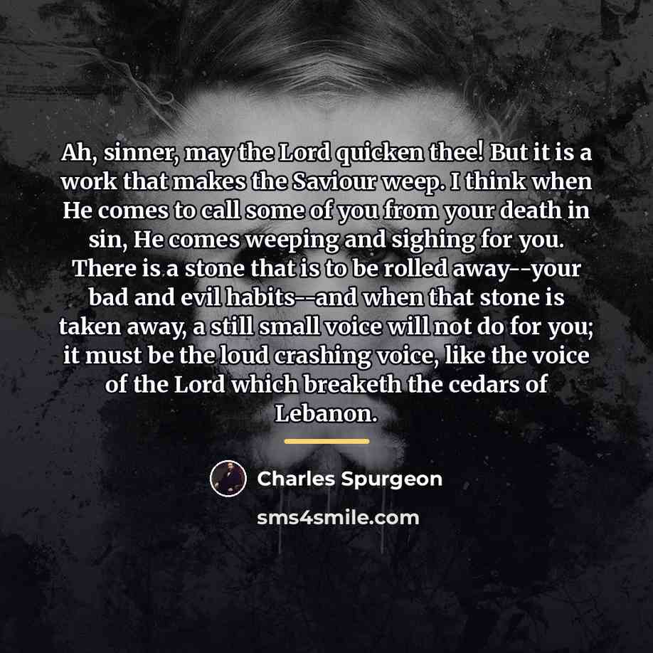 “Ah, sinner, may the Lord quicken thee! But it is…” quote by Charles Spurgeon