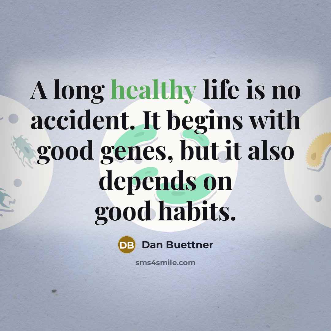 “A long healthy life is no accident. It begins with…” quote by Dan Buettner