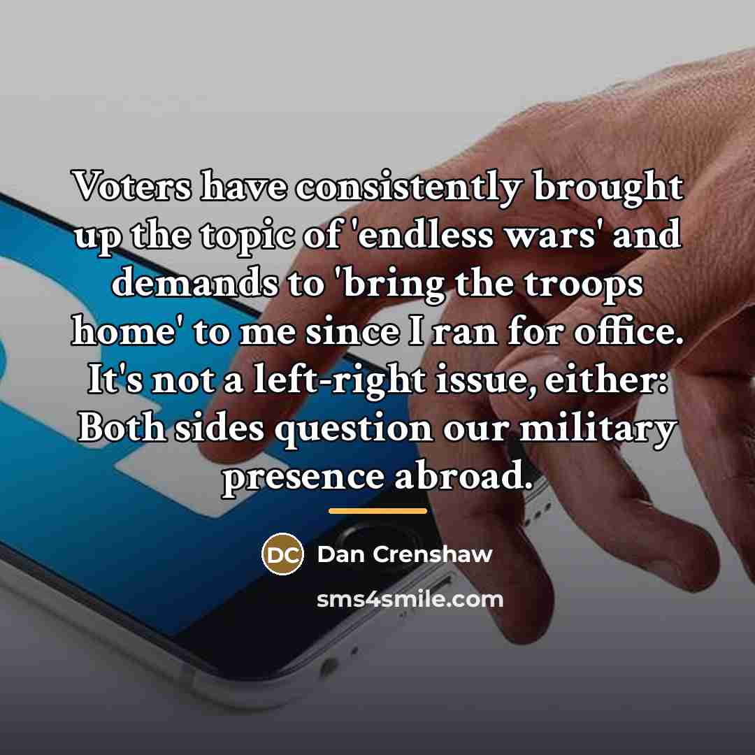 “Voters have consistently brought up the topic of 'endless wars'…” quote by Dan Crenshaw