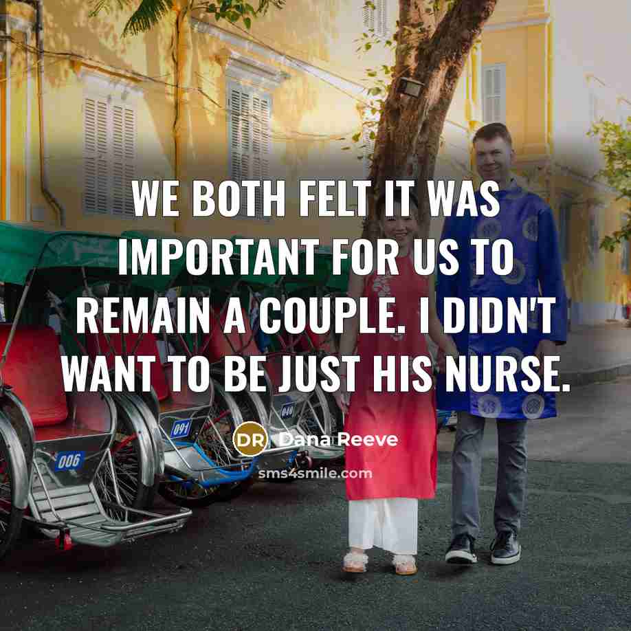 “We both felt it was important for us to remain…” quote by Dana Reeve