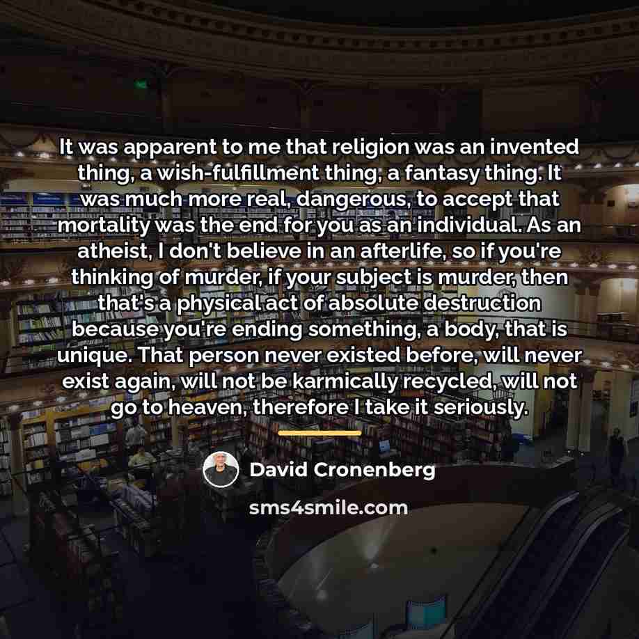 “It was apparent to me that religion was an invented…” quote by David Cronenberg