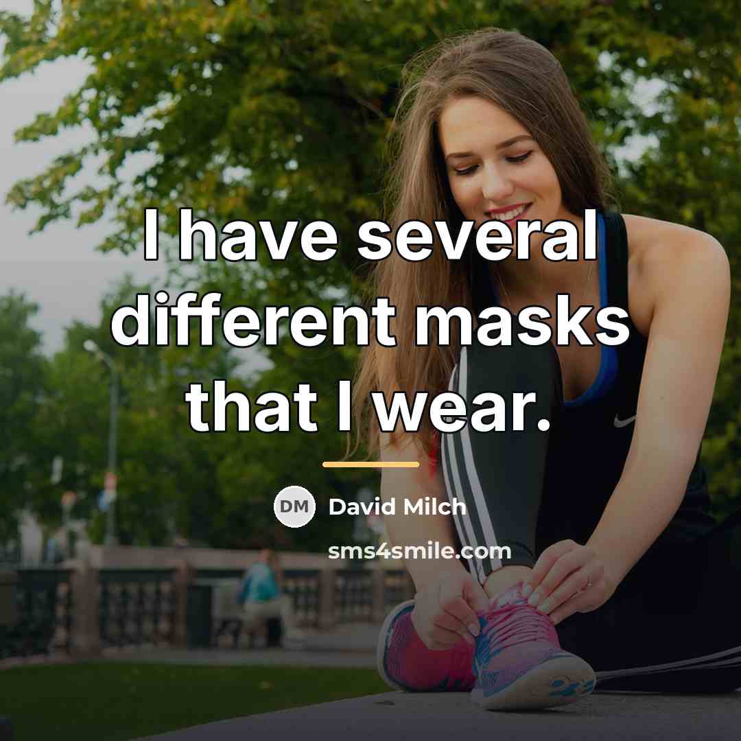 “I have several different masks that I wear.…” quote by David Milch
